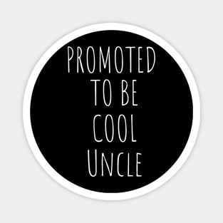 Promoted To Be Cool Uncle Magnet